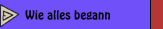 Wie alles begann